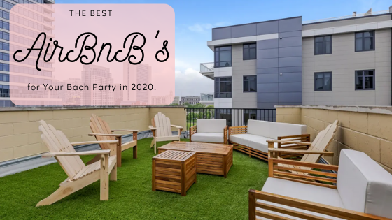 Best AirBnB's for Your Bach Party in 2020