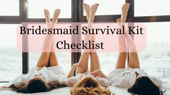 Bridesmaid Survival Kit Checklist