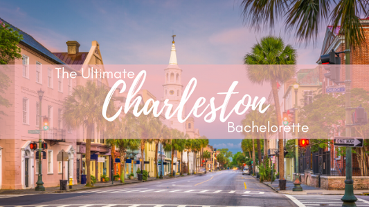 The Ultimate Charleston Bachelorette Party Guide