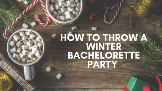 How to Throw a Winter Bachelorette Party